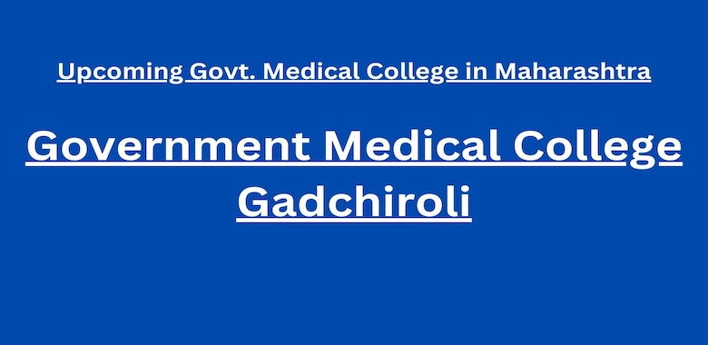 Government Medical College Gadchiroli