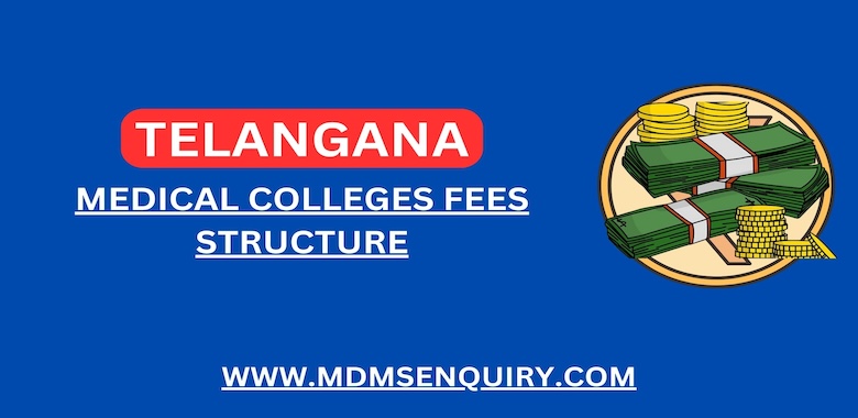 Telangana Medical Colleges Fee Structure