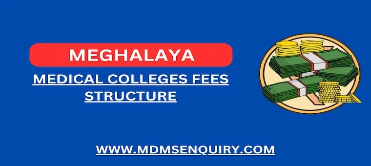 Meghalaya Medical Colleges Fees Structure