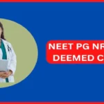 NEET PG NRI Quota in Deemed Colleges