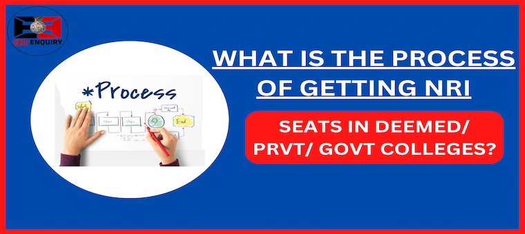 What is the Process of Getting NRI SEATS in Medical Colleges?