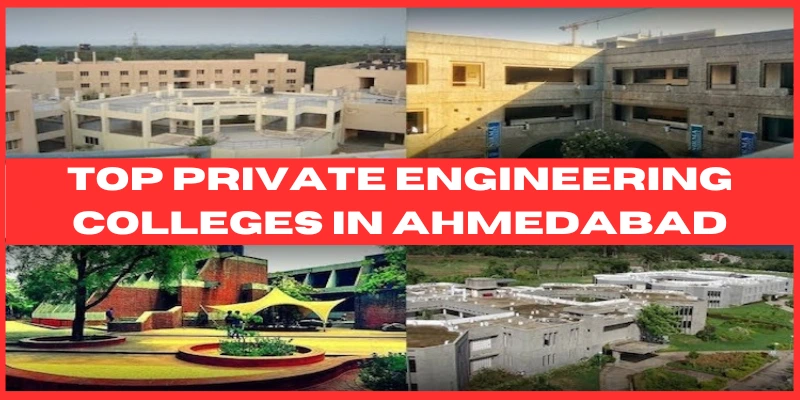 Top Private Engineering Colleges in Ahmedabad