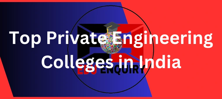 Top Private Engineering Colleges in India