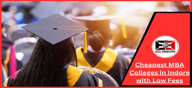 Cheapest MBA Colleges in Indore with Low Fees