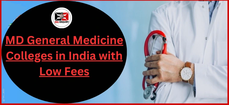 MD General Medicine Colleges in India with Low Fees