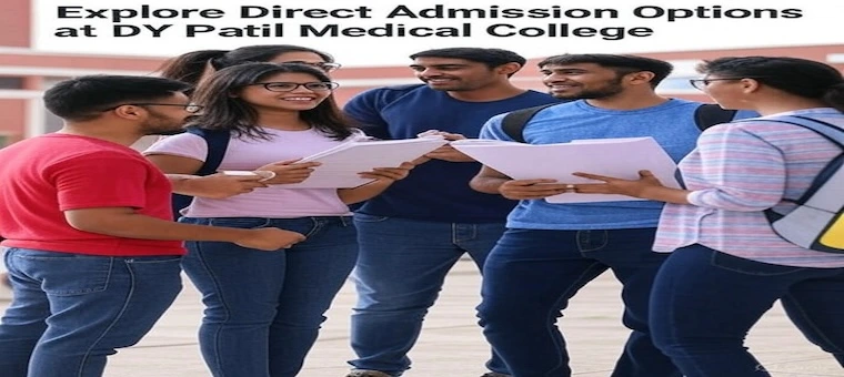 Explore Direct Admission Options at DY Patil Medical College