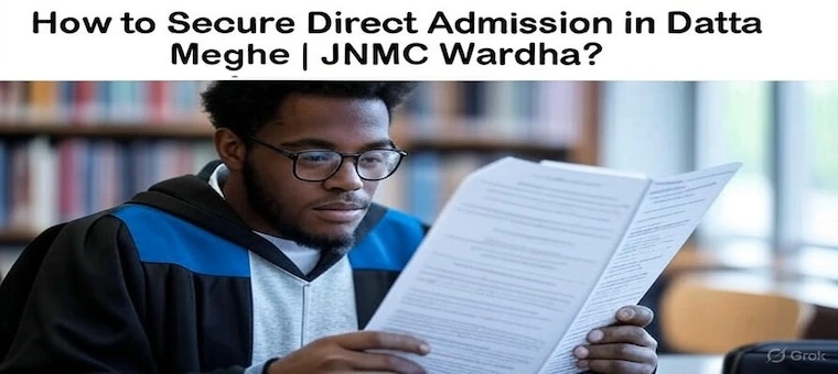 How to Secure Direct Admission in Datta Meghe - JNMC Wardha