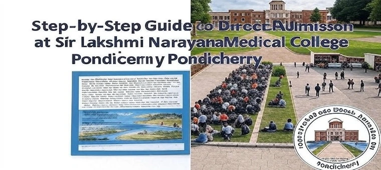 Step-by-Step Guide to Direct Admission at Sri Lakshmi Narayana Medical College Pondicherry