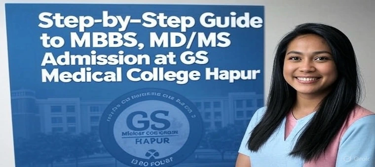 Step-by-Step Guide to Admission at GS Medical College Hapur