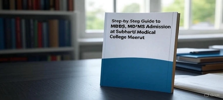 Step-by-Step Guide to Admission at Subharti Medical College Meerut