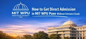 How to get direct admission in MIT WPU (1)