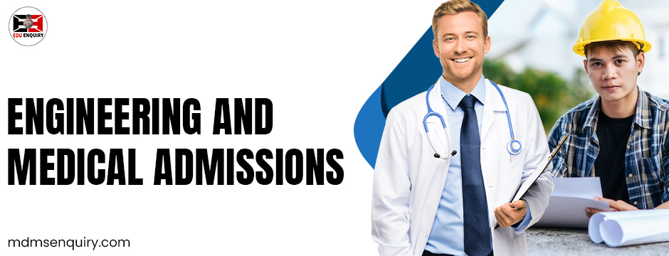 
Engineering and medical admissions.