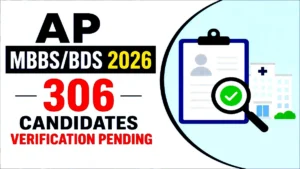 AP MBBS BDS 2026 306 Candidates Verification Pending