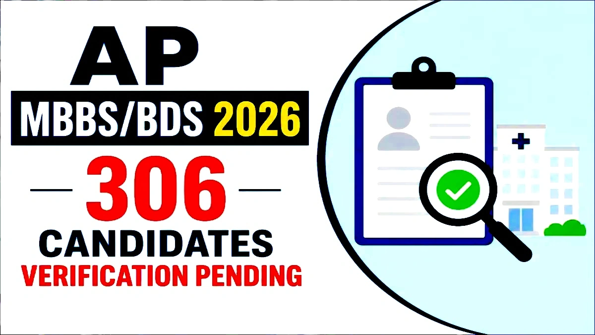 AP MBBS BDS 2026 306 Candidates Verification Pending