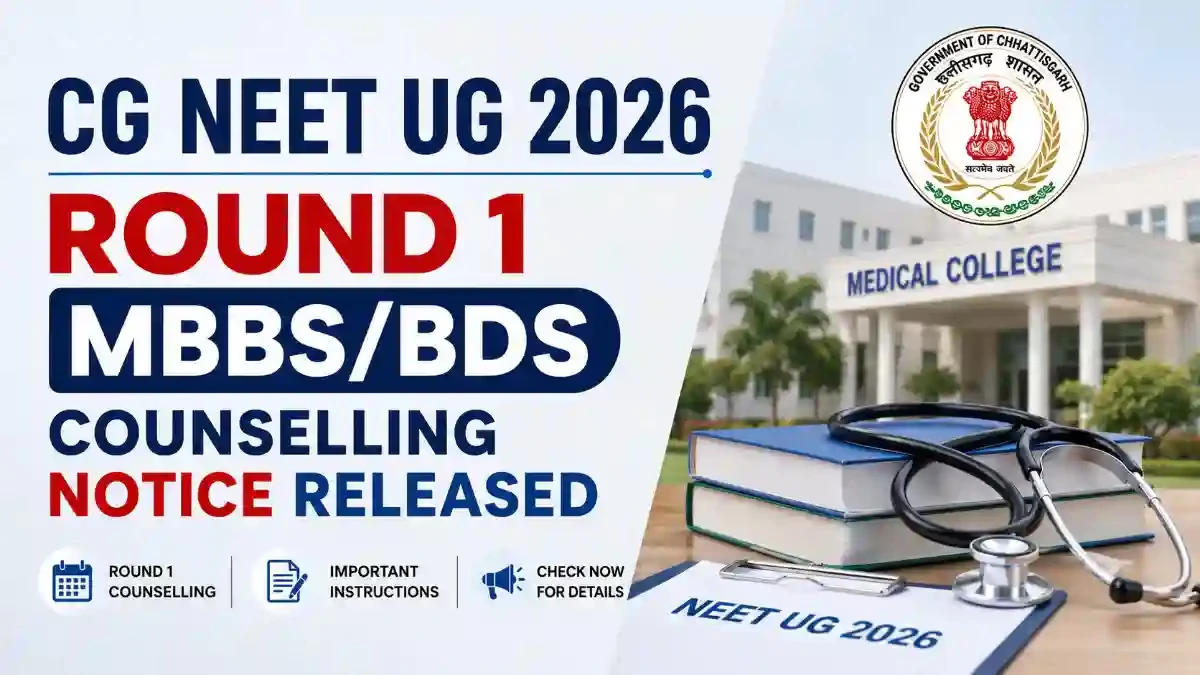 CG NEET UG 2026 Round 1 MBBS BDS Counselling Notice Released