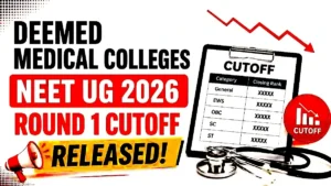 Deemed Medical Colleges NEET UG 2026 Round 1 Cutoff Released