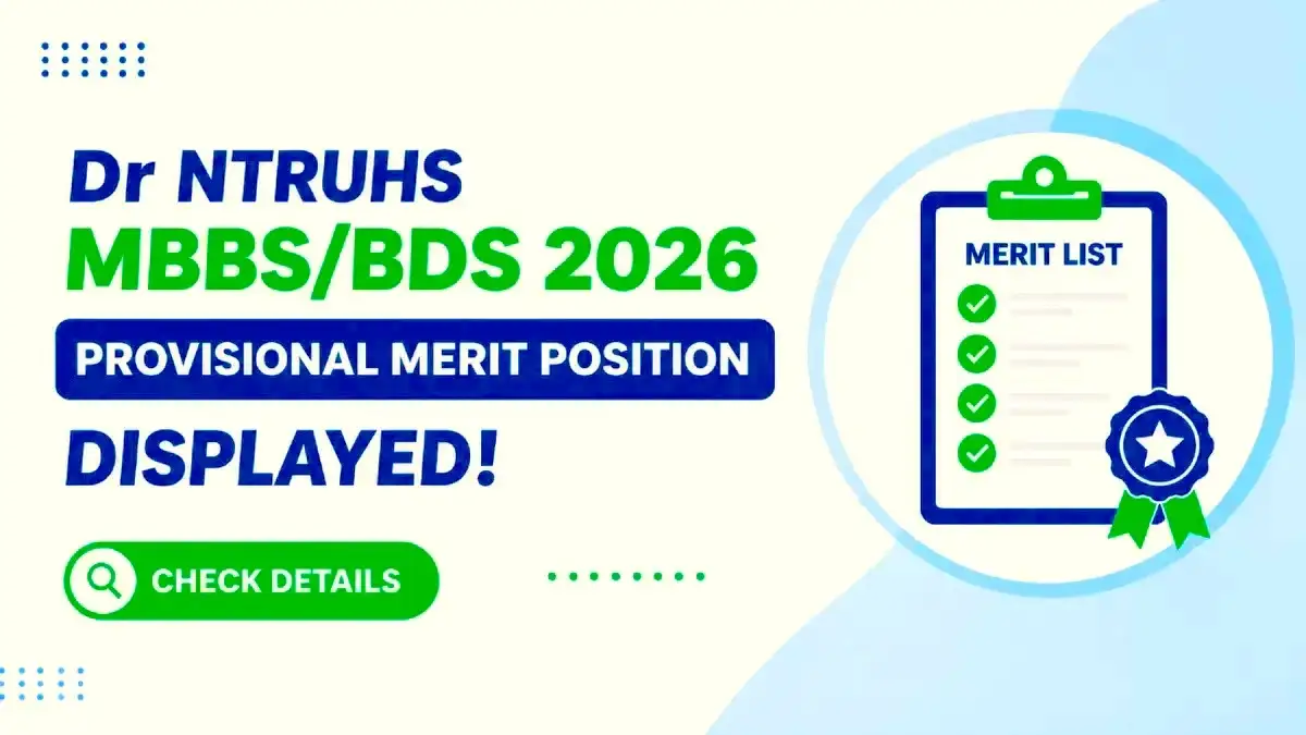 Dr NTRUHS MBBS BDS 2026 Provisional Merit Position Displayed