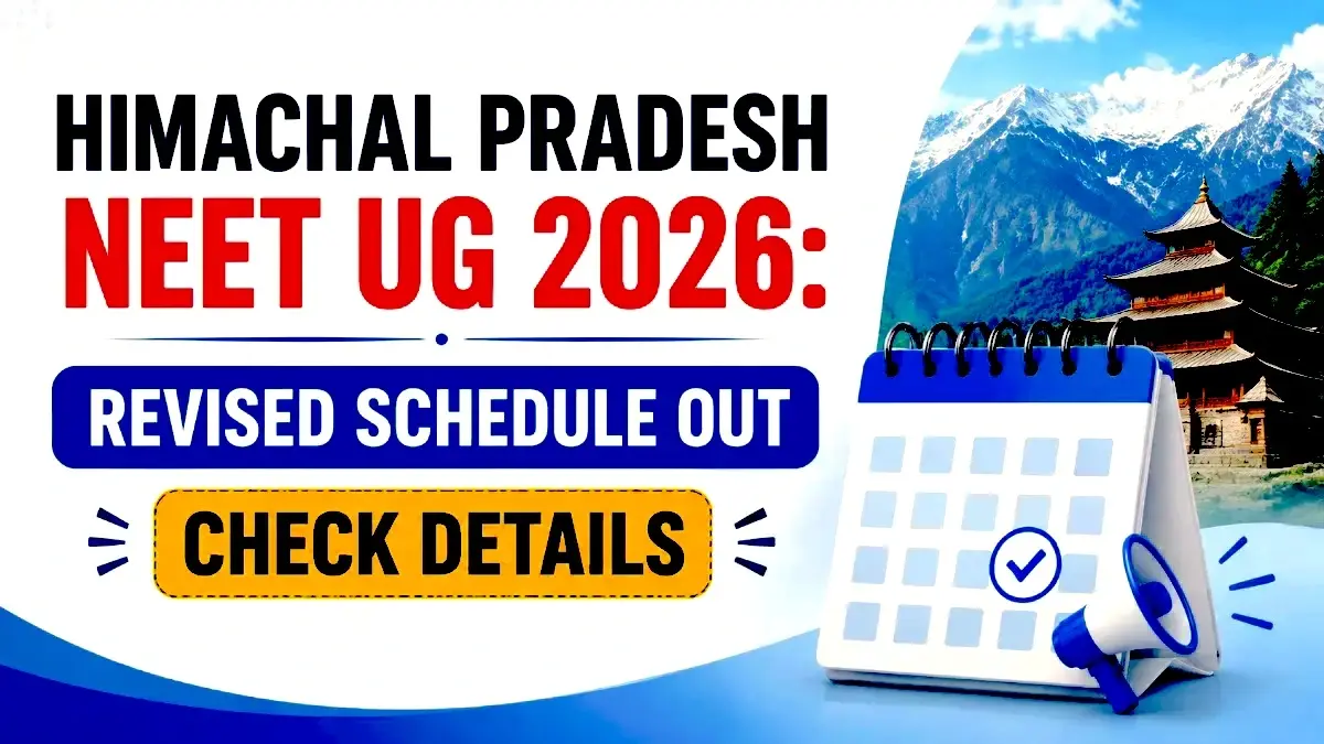 Himachal Pradesh NEET UG 2026 Revised Schedule Out Check Details