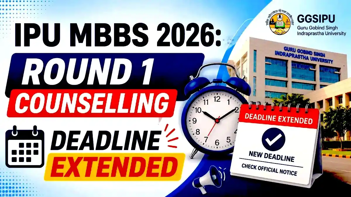 IPU MBBS 2026 Round 1 Counselling Deadline Extended