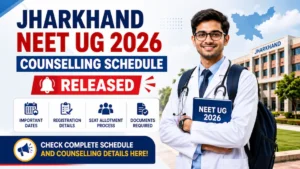 Jharkhand NEET UG 2026 Counselling Schedule Released