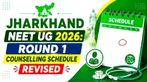 Jharkhand NEET UG 2026 Round 1 Counselling Schedule Revised