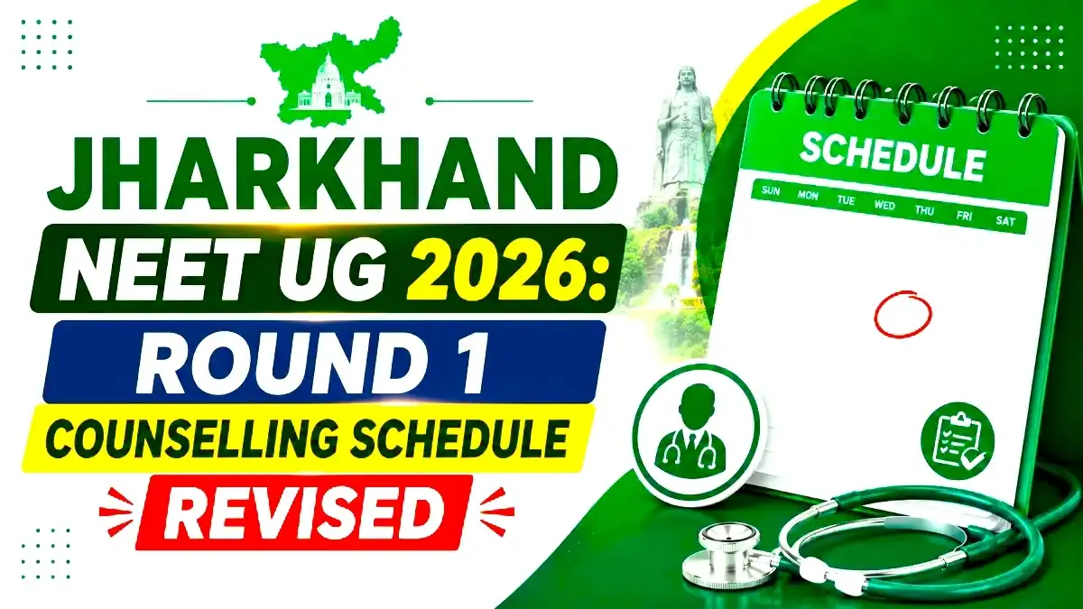 Jharkhand NEET UG 2026 Round 1 Counselling Schedule Revised