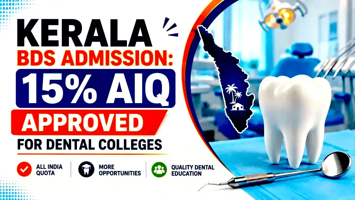 Kerala BDS Admission 2026 15% AIQ Approved for Dental Colleges