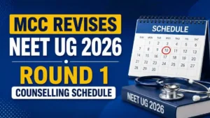 MCC Revises NEET UG 2026 Round 1 Counselling