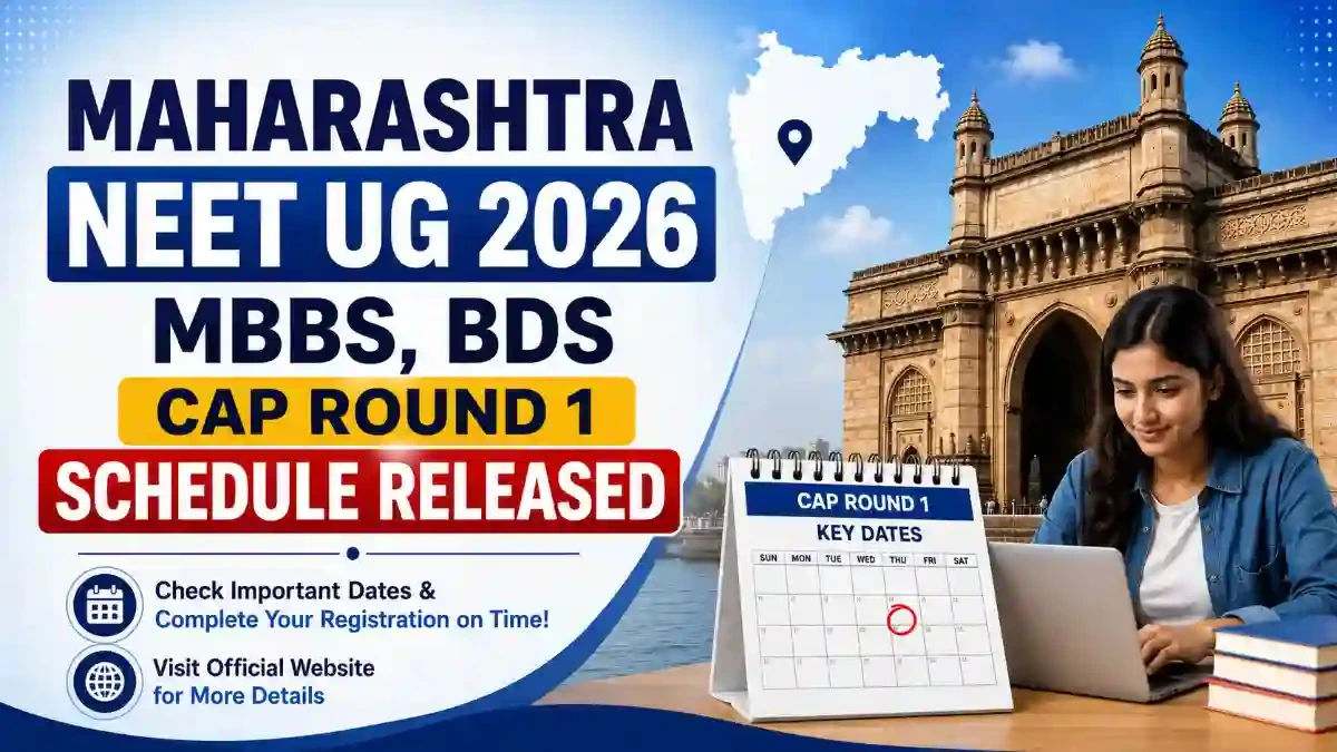 Maharashtra NEET UG 2026 MBBS BDS CAP Round 1 Schedule Released