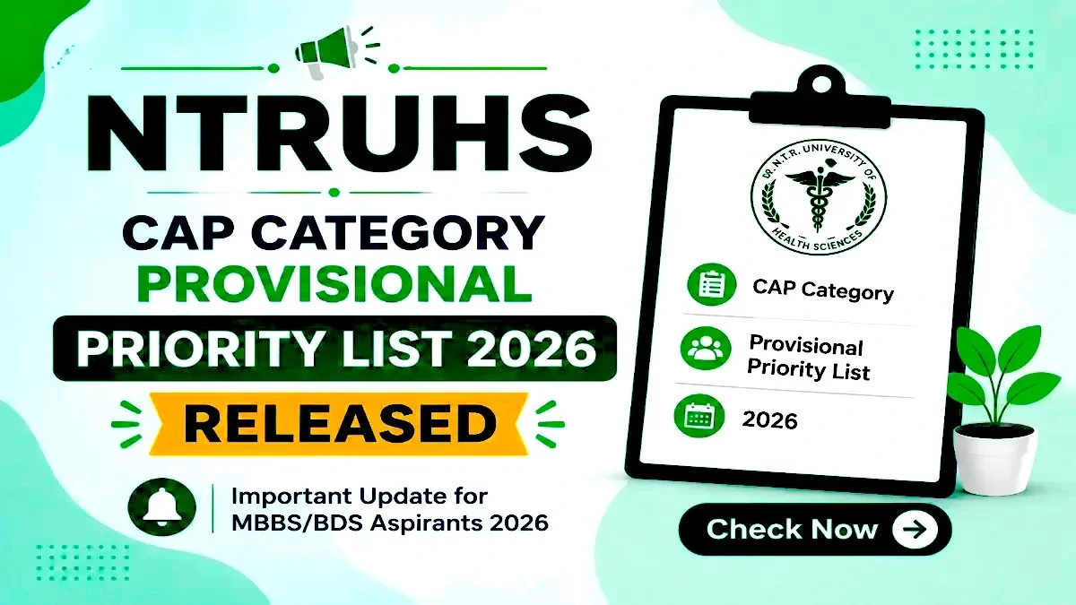 NTRUHS CAP Category Provisional Priority List 2026–27 Released