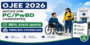 OJEE 2026- Important Notice for PC-PwBD Candidates for 85 State Quota MBBS-BDS Counselling