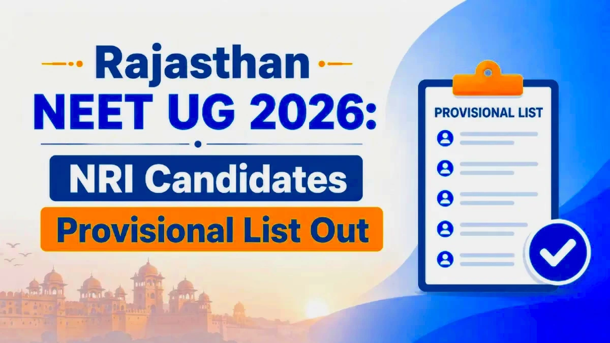Rajasthan NEET UG 2026 NRI Candidates Provisional List Out