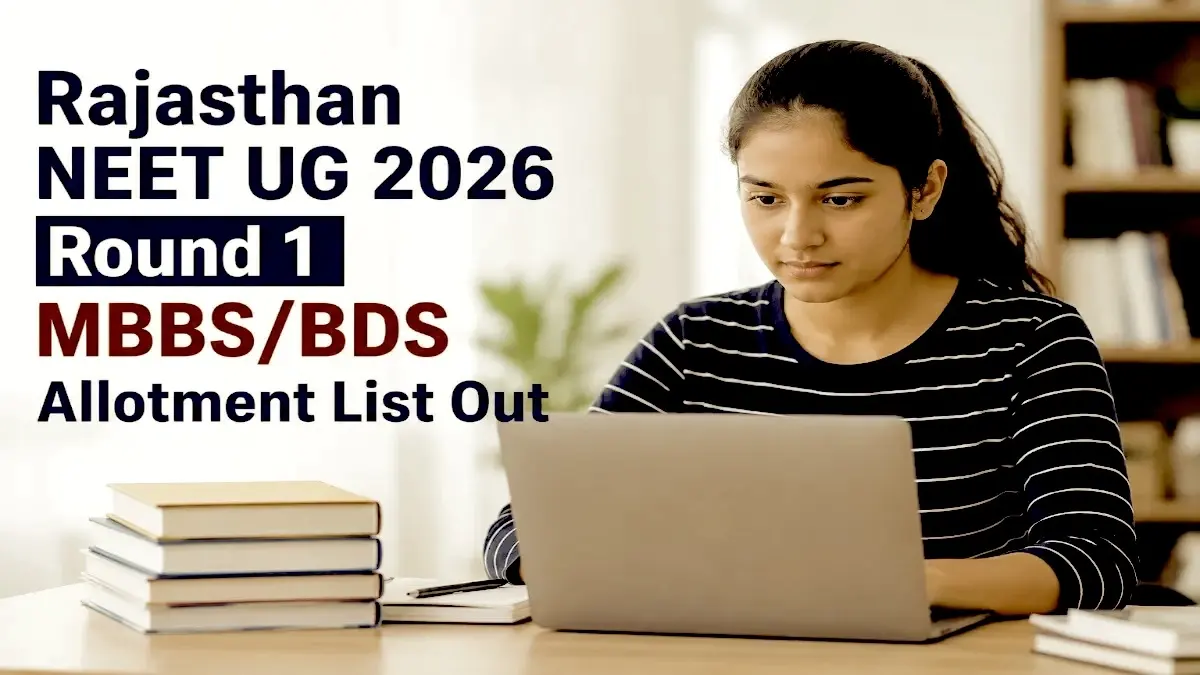 Rajasthan NEET UG 2026 Round 1 MBBS/BDS Allotment List Out