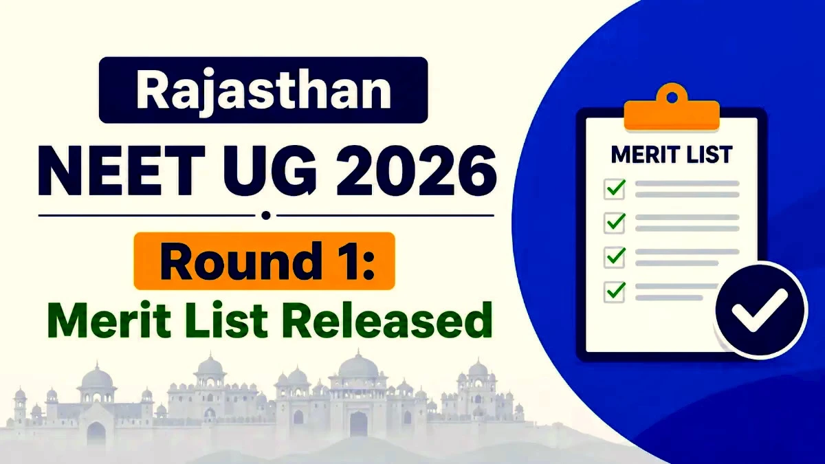 Rajasthan NEET UG 2026 Round 1 Merit List Released