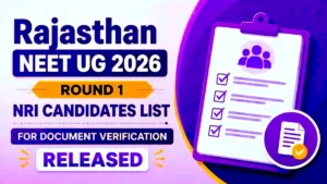 Rajasthan NEET UG 2026 Round 1 NRI Document Verification List Released