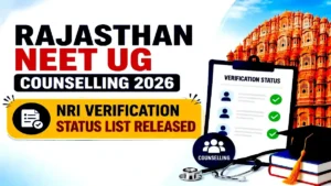 Rajasthan NEET UG Counselling 2026 NRI Verification Status List Released