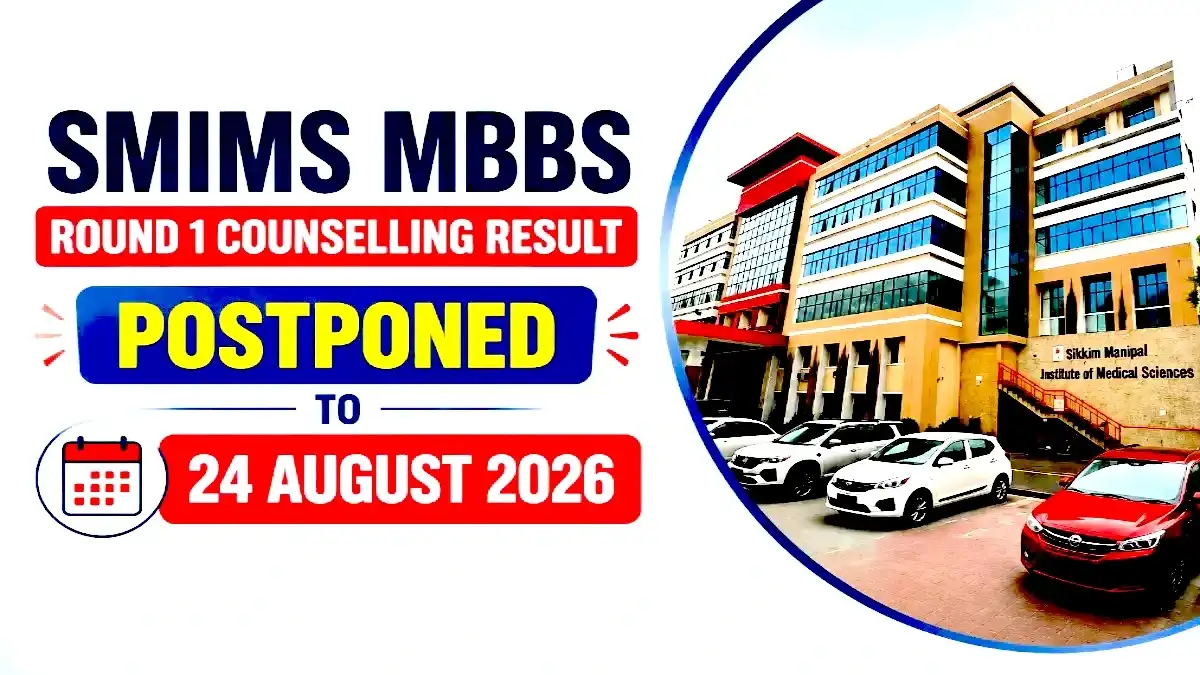 SMIMS MBBS Round 1 Counselling Result Postponed to 24 August 2026