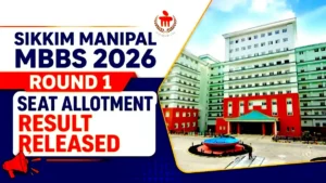 Sikkim Manipal MBBS Round 1 Seat Allotment Result 2026 Released