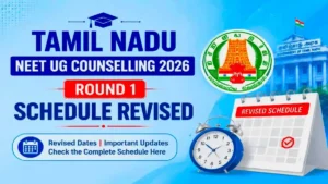 Tamil Nadu NEET UG 2026 Round 1 Schedule Revised