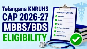 Telangana KNRUHS CAP 2026–27 MBBS BDS Eligibility List Released