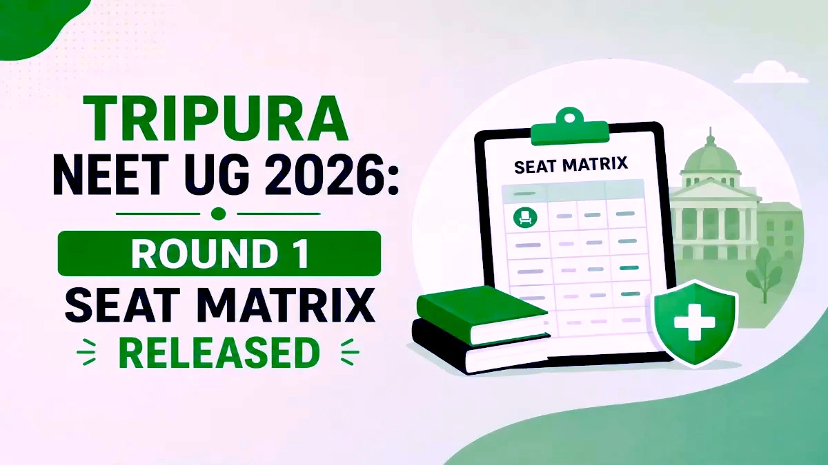 Tripura NEET UG 2026 Round 1 Seat Matrix Released