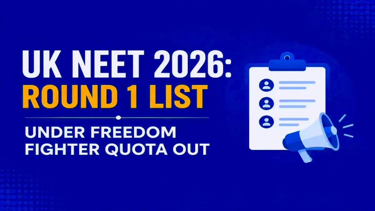 UK NEET 2026 Round 1 Provisional List Under Freedom Fighter Quota Released