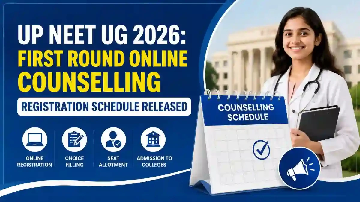 UP NEET UG 2026 Counselling first Round Registration Schedule Released