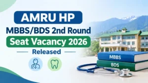 AMRU HP MBBS_BDS 2nd Round Seat Vacancy 2026 Released