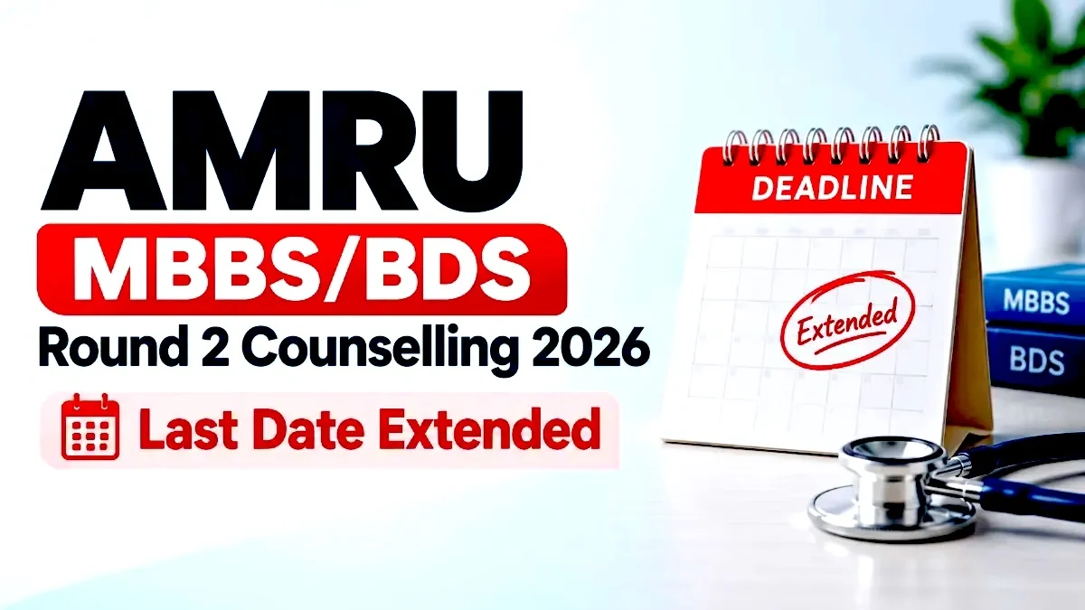 AMRU MBBS BDS Round 2 Counselling 2026 Last Date Extended