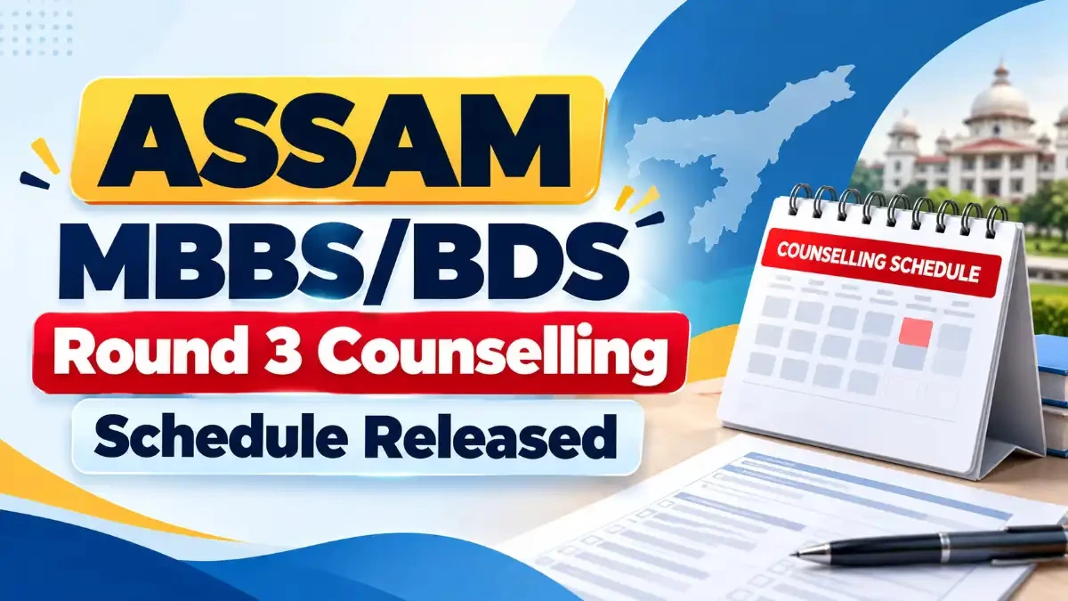 Assam MBBSBDS Round 3 Counselling 2026 Schedule Released