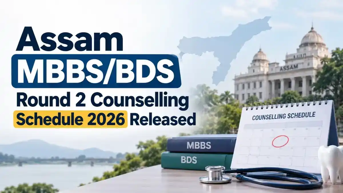 Assam MBBS_BDS Round 2 Counselling Schedule 2026 Released