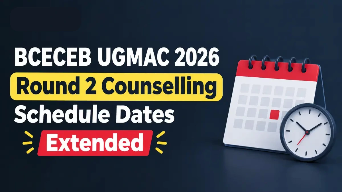BCECEB UGMAC 2026 Round 2 Counselling Schedule Dates Extended