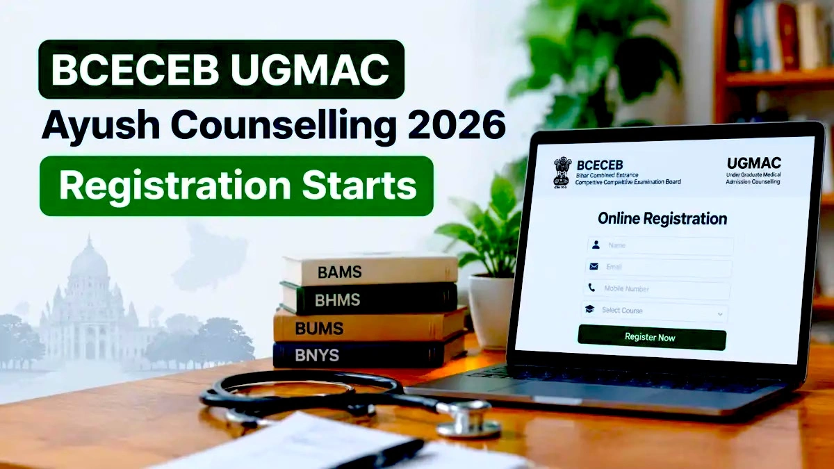 BCECEB UGMAC Ayush Counselling 2026 Registration Starts