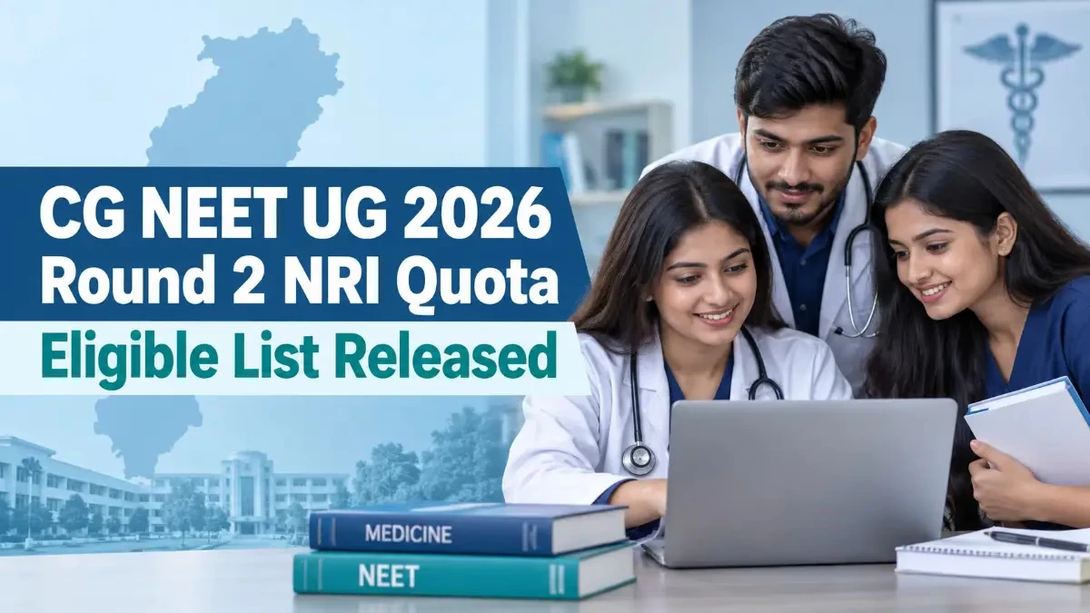 CG NEET UG 2026 Round 2 NRI Quota Eligible List Released